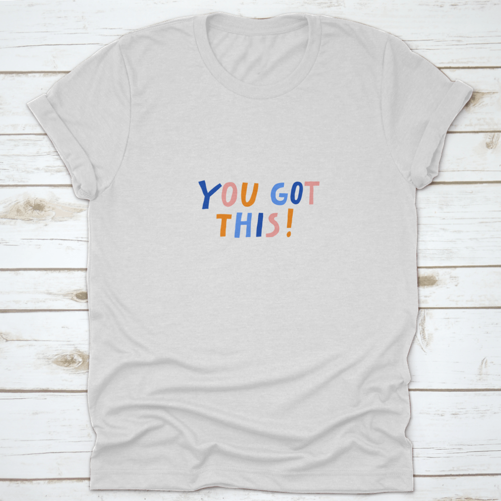 A colorful 'You Got This!' sign with multicolored letters on a white background, designed to inspire and motivate.