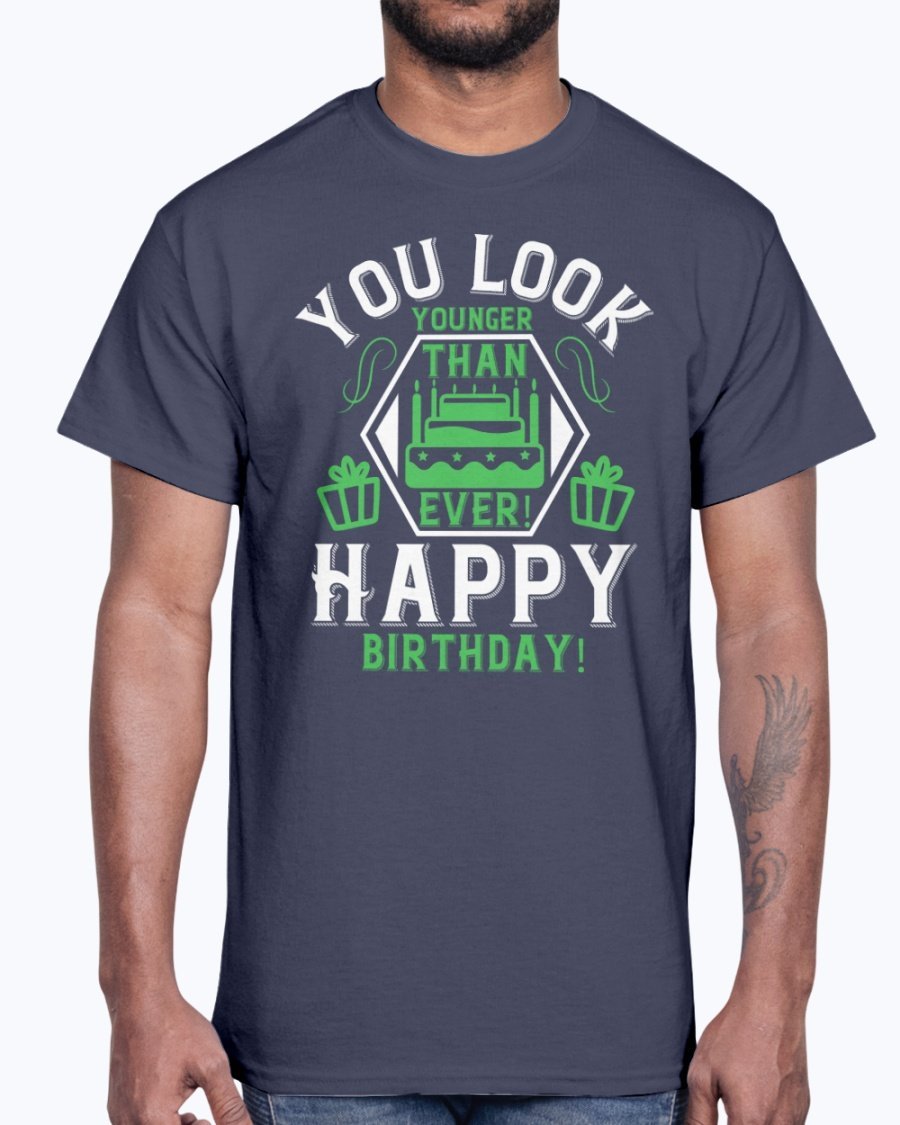 A stylish cotton tee featuring the phrase 'You Look Younger Than Ever! Happy Birthday!' in vibrant colors, perfect for birthday celebrations.