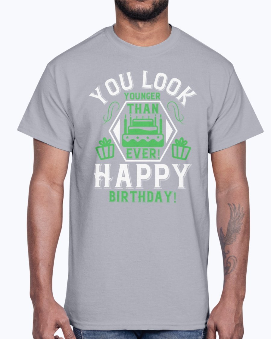 A stylish cotton tee featuring the phrase 'You Look Younger Than Ever! Happy Birthday!' in vibrant colors, perfect for birthday celebrations.