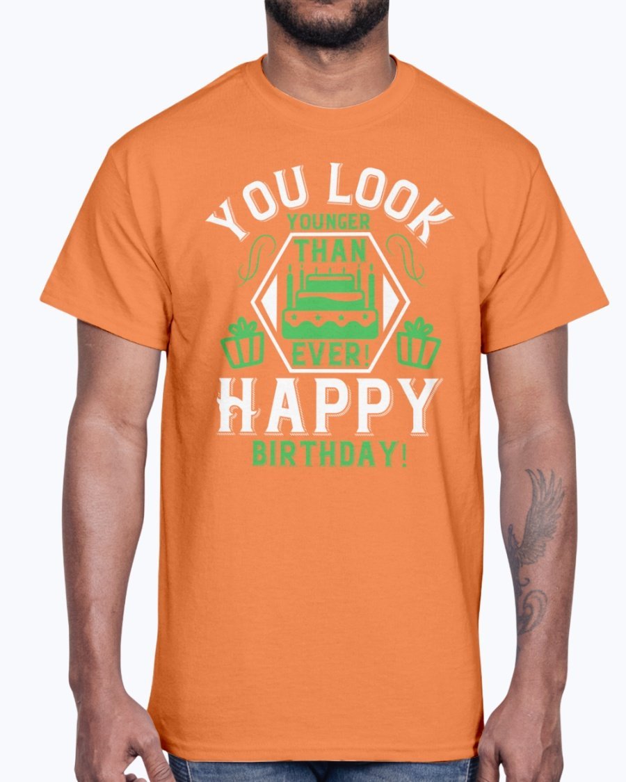 A stylish cotton tee featuring the phrase 'You Look Younger Than Ever! Happy Birthday!' in vibrant colors, perfect for birthday celebrations.