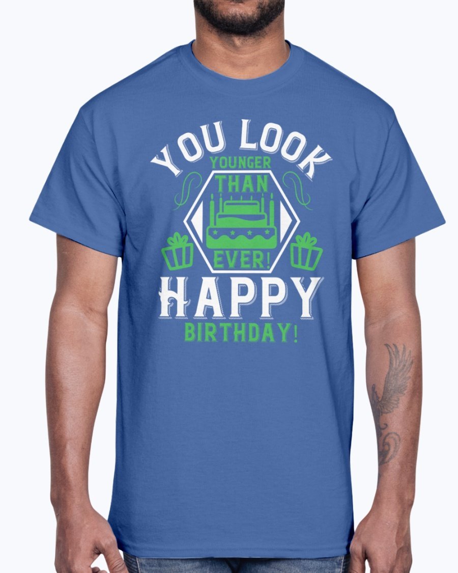 A stylish cotton tee featuring the phrase 'You Look Younger Than Ever! Happy Birthday!' in vibrant colors, perfect for birthday celebrations.