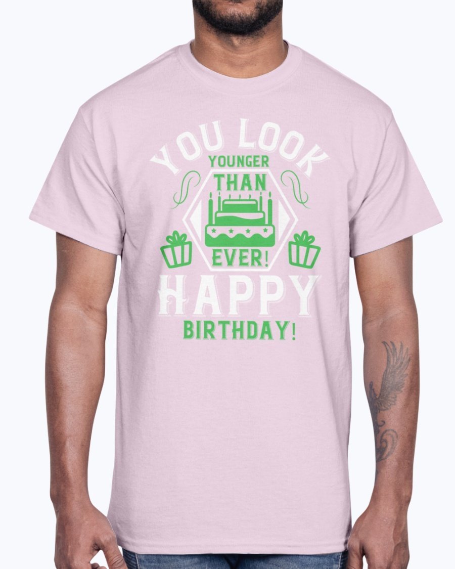 A stylish cotton tee featuring the phrase 'You Look Younger Than Ever! Happy Birthday!' in vibrant colors, perfect for birthday celebrations.