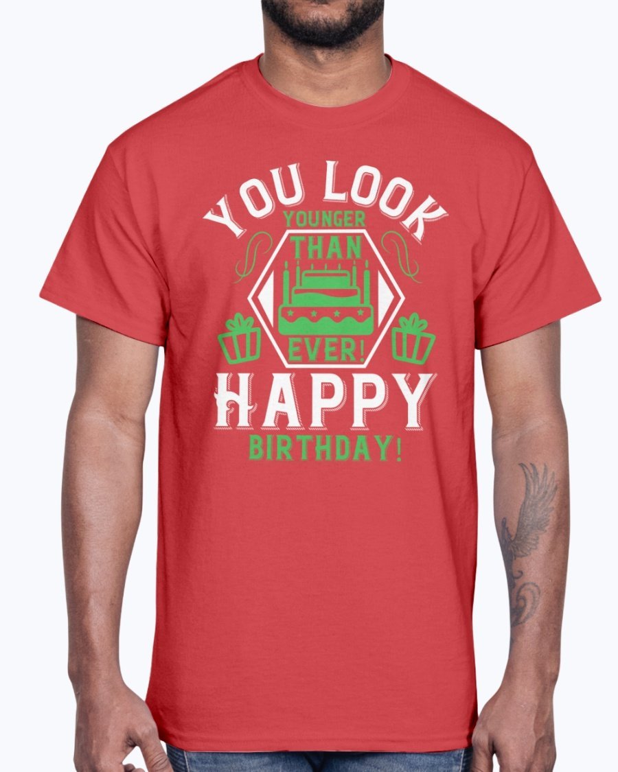 A stylish cotton tee featuring the phrase 'You Look Younger Than Ever! Happy Birthday!' in vibrant colors, perfect for birthday celebrations.