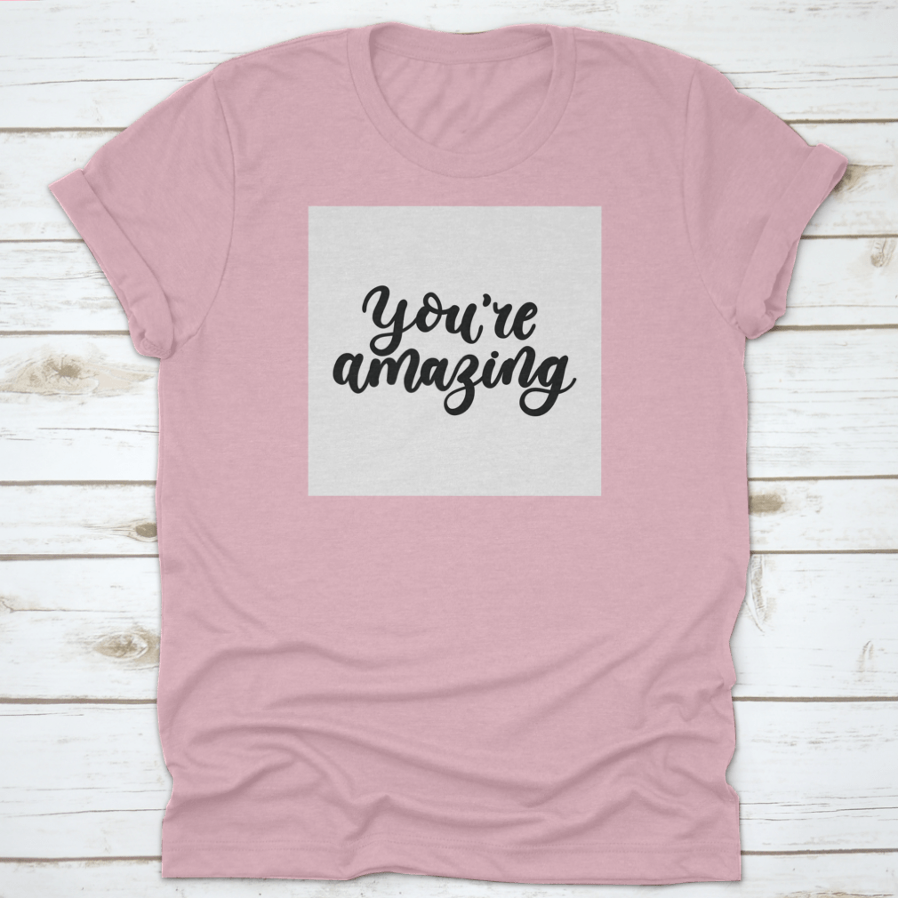 You're Amazing Inspirational Lettering Card featuring cute and kind lettering design on a cotton background.