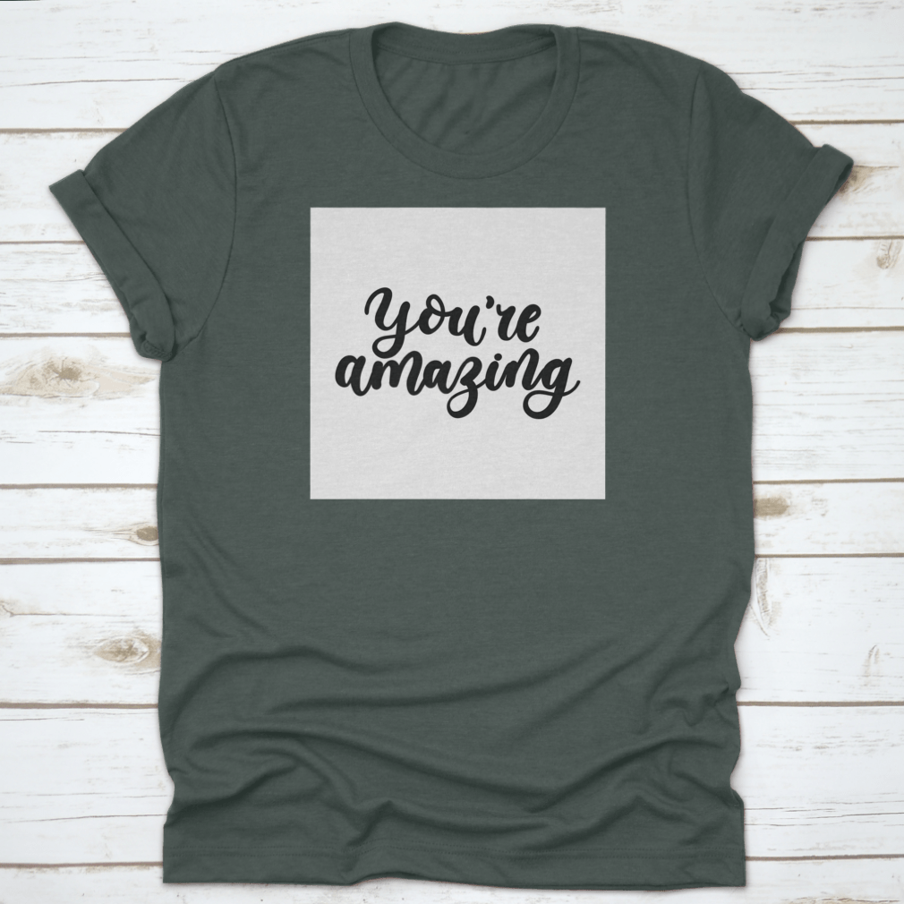 You're Amazing Inspirational Lettering Card featuring cute and kind lettering design on a cotton background.