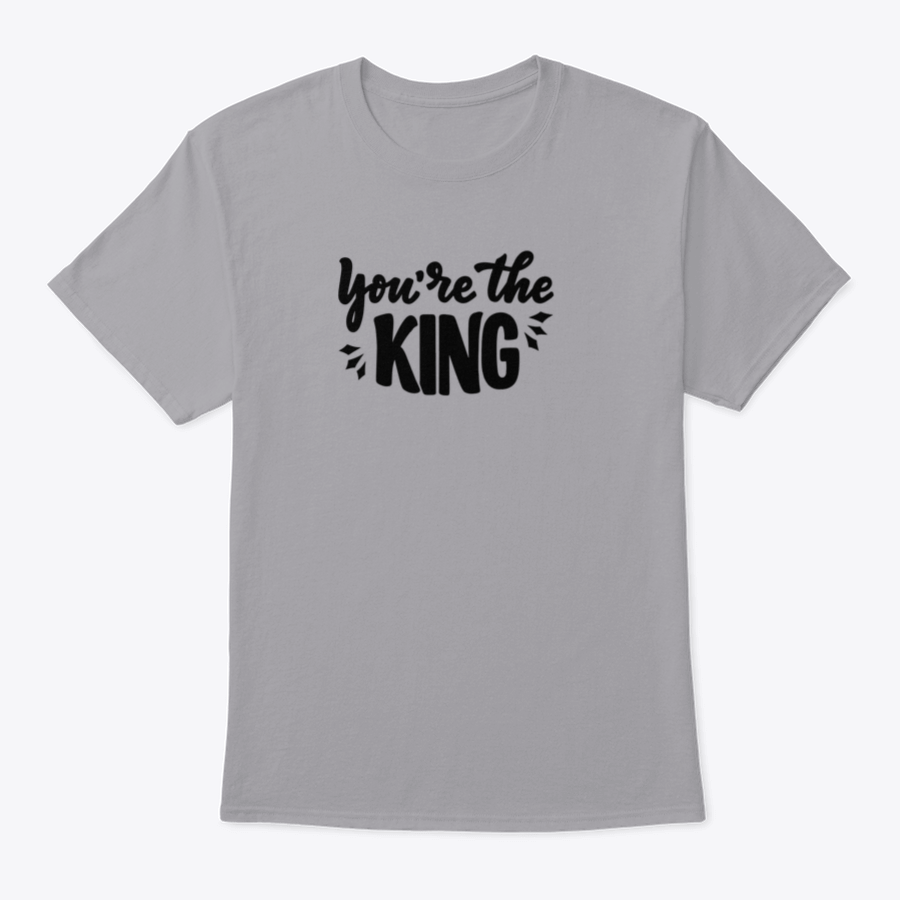 A stylish T-shirt featuring the hand-drawn phrase 'You're The King' in modern lettering, made from soft cotton fabric.