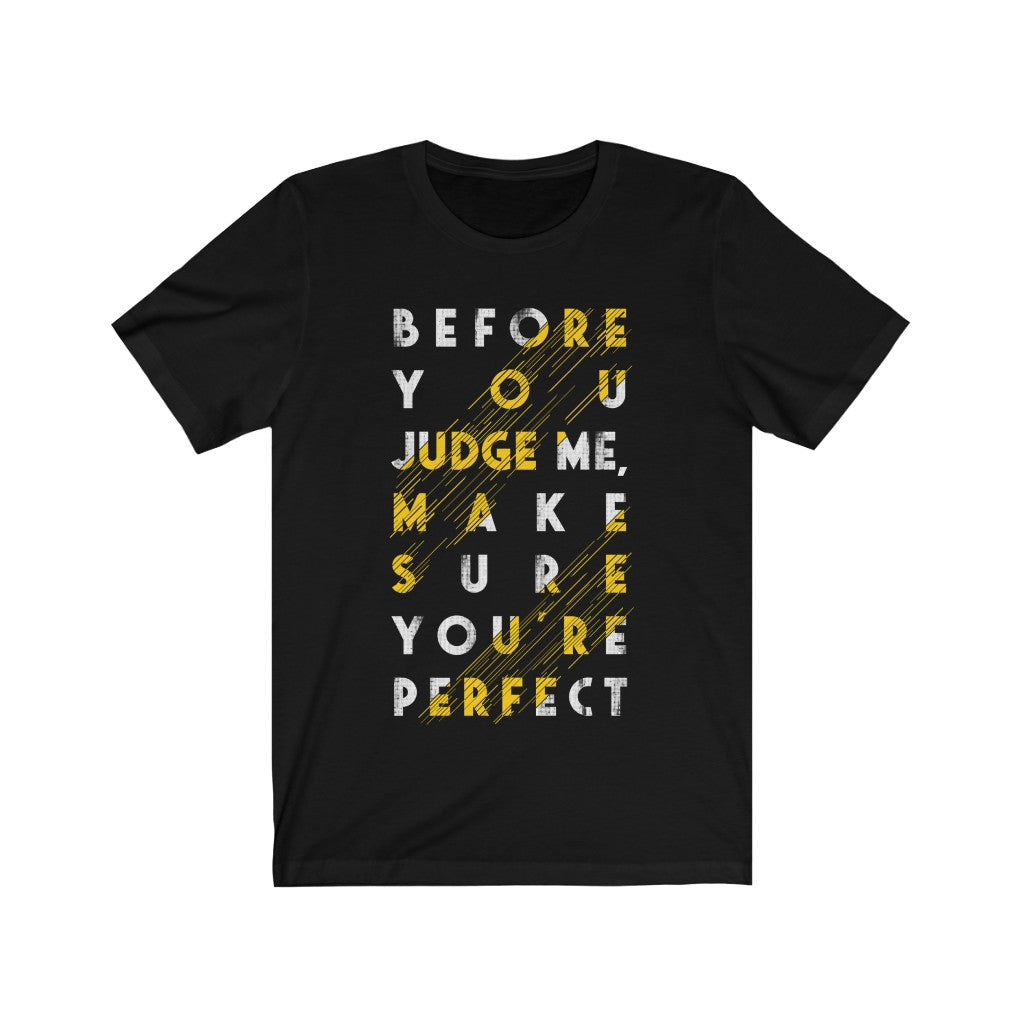 Before you Judge me Lettering T-Shirt in soft cotton, featuring bold vinyl print, unisex design, and retail fit.