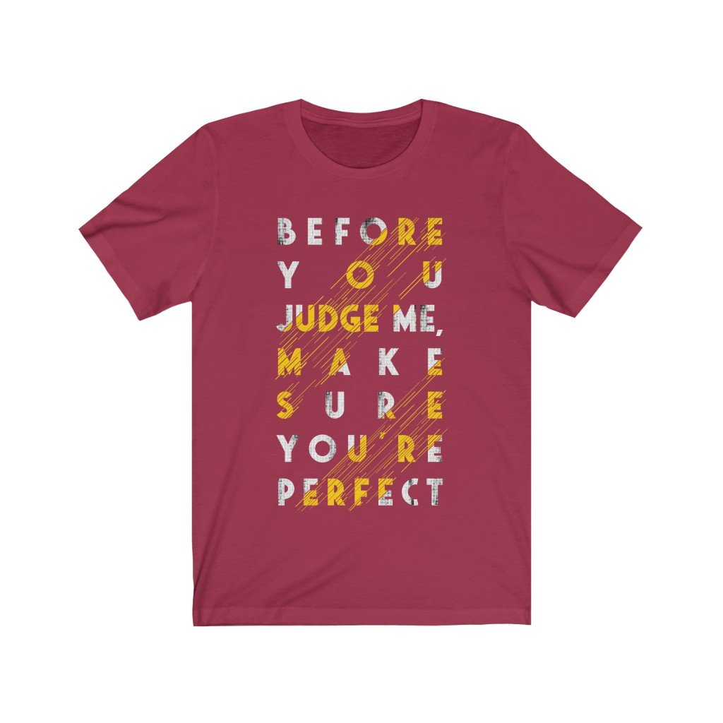 Before you Judge me Lettering T-Shirt in soft cotton, featuring bold vinyl print, unisex design, and retail fit.