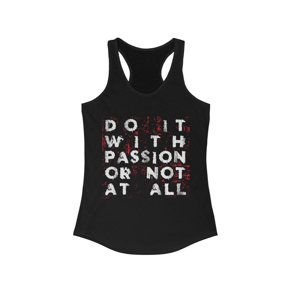 A stylish black Racerback Tank Top Tee with motivational text 'Do it with Passion or not at all', showcasing a slim fit design.