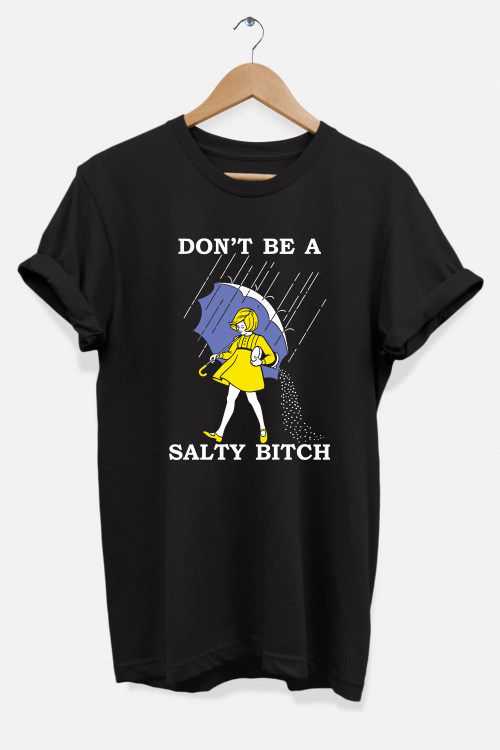 A stylish unisex t-shirt featuring the phrase 'Don't Be A Salty Bitch' in bold lettering, made from soft ring-spun cotton.