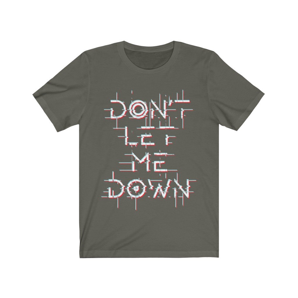 A soft cotton unisex t-shirt featuring the phrase 'Don't Let Me Down' in a stylish font, available in various colors.