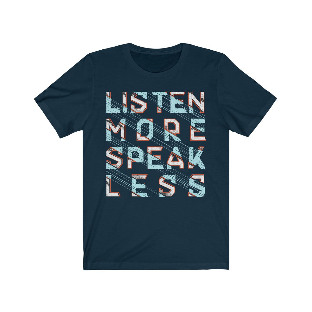 Listen More Speak Less T-Shirt made of soft cotton, featuring a unisex design and vibrant vinyl print.