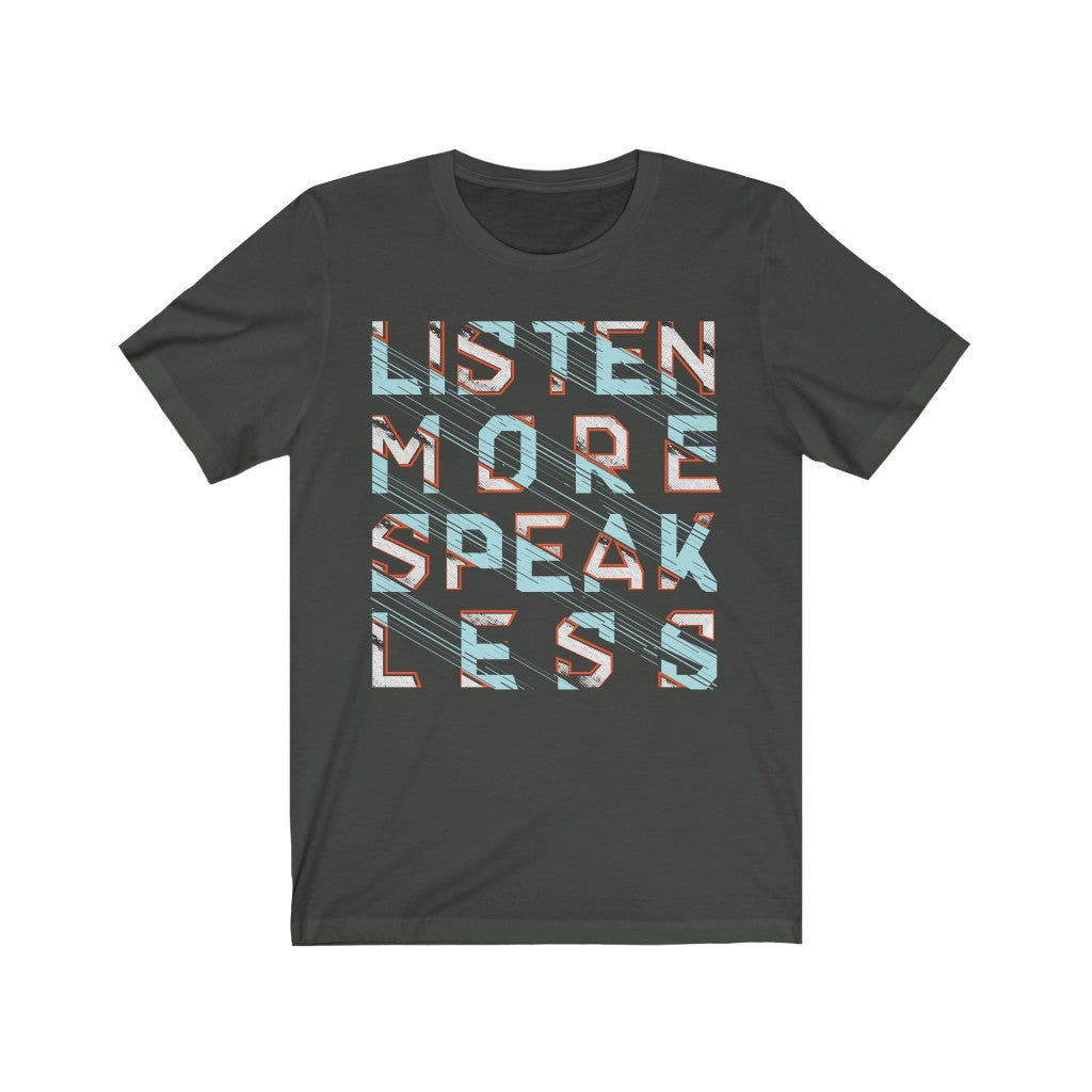 Listen More Speak Less T-Shirt made of soft cotton, featuring a unisex design and vibrant vinyl print.