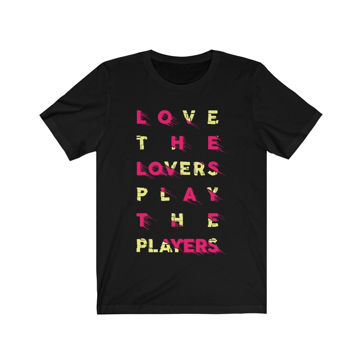 Love the Lovers Play the Players Short Sleeve Tee in soft cotton, showcasing a stylish unisex design suitable for all occasions.