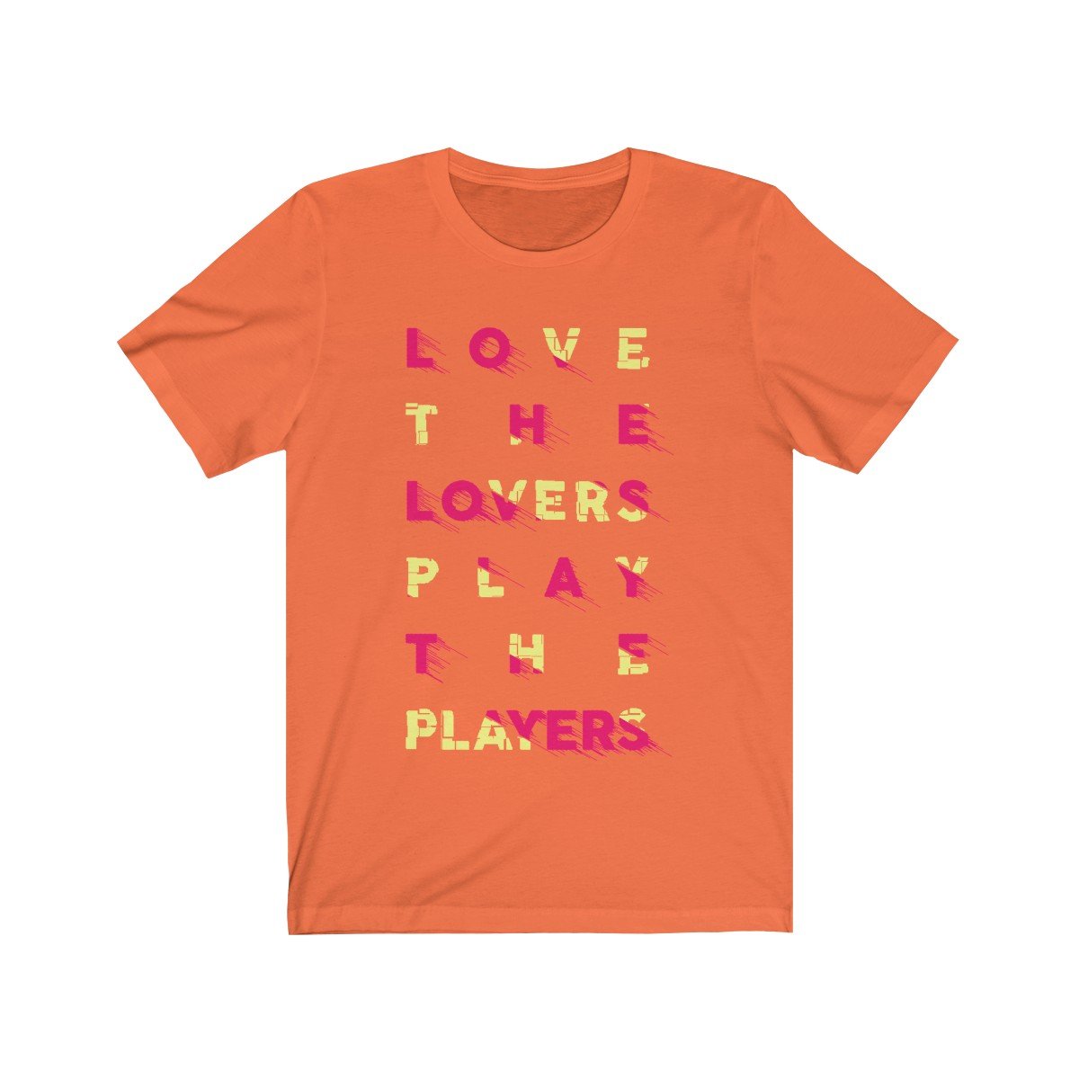 Love the Lovers Play the Players Short Sleeve Tee in soft cotton, showcasing a stylish unisex design suitable for all occasions.