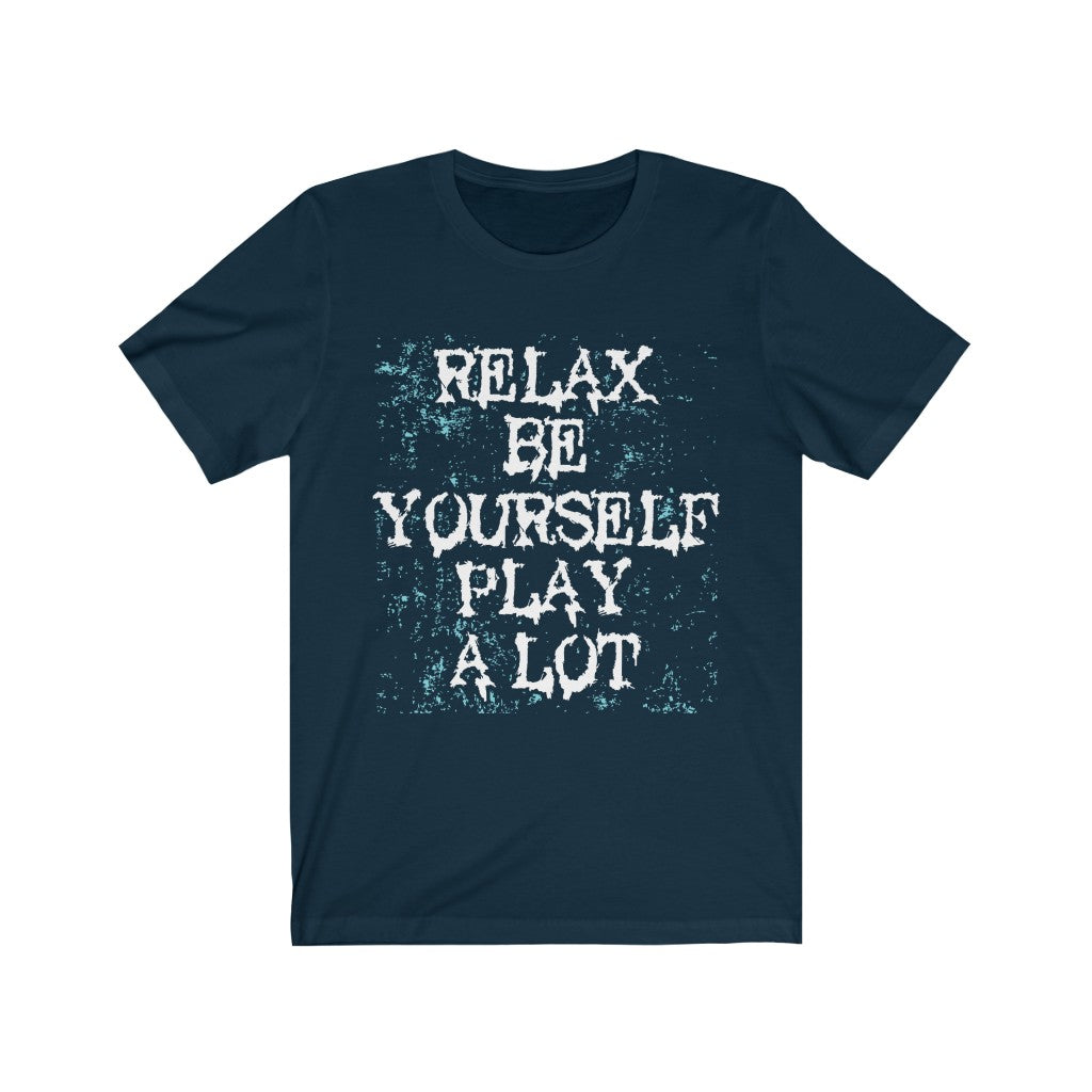 Relax Be Yourself T-Shirt made from 100% soft cotton, featuring a unisex design and durable vinyl print.