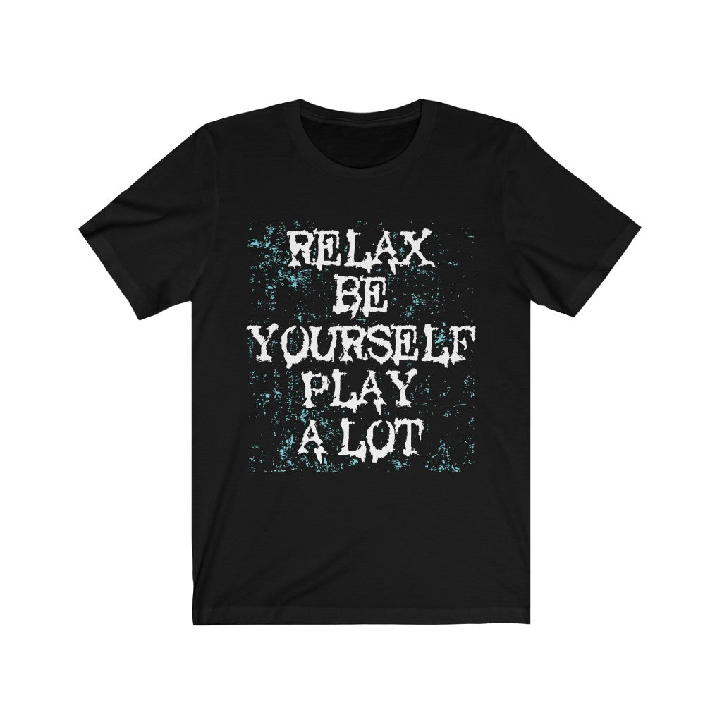 Relax Be Yourself T-Shirt made from 100% soft cotton, featuring a unisex design and durable vinyl print.