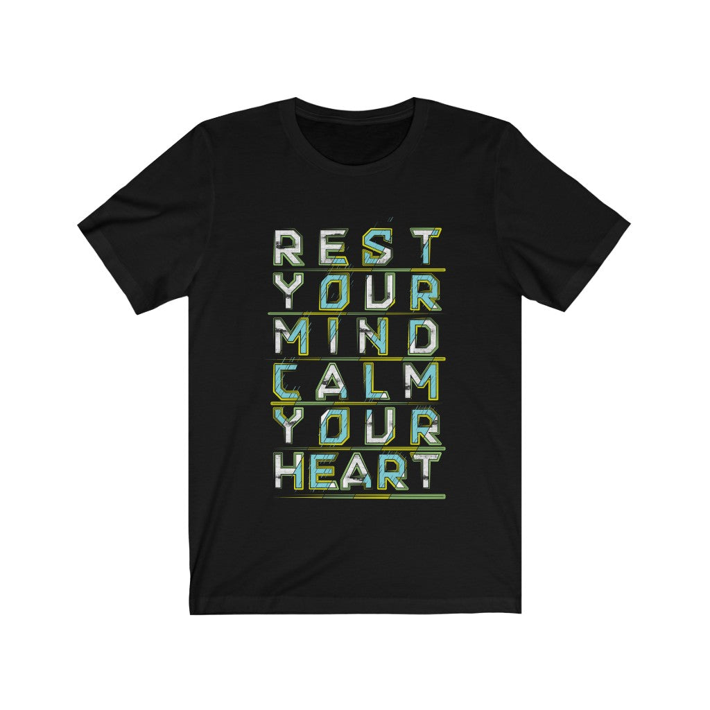 Rest your mind Calm your Heart Lettering T-shirt made from 100% soft cotton, featuring a unisex design and durable vinyl print.