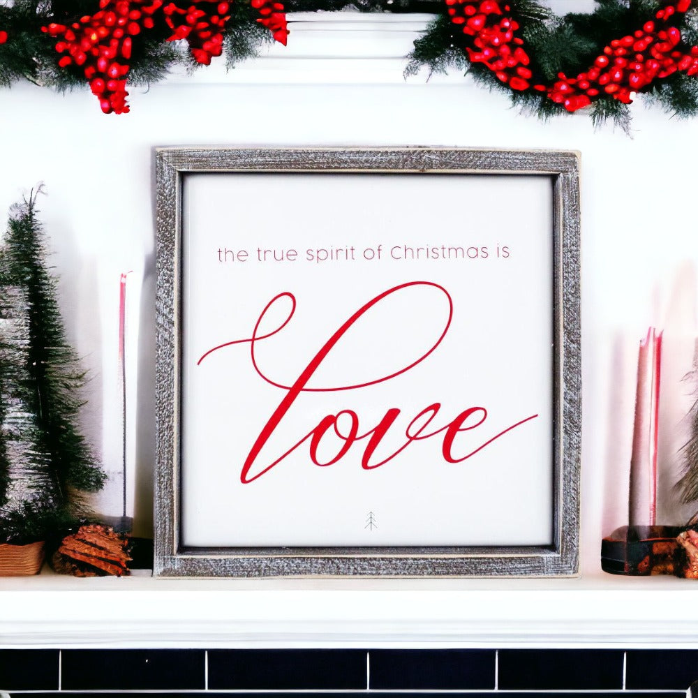 True Spirit 10" Sign with wood frame and embossed design featuring the message 'The True Spirit Of Christmas Is Love'.