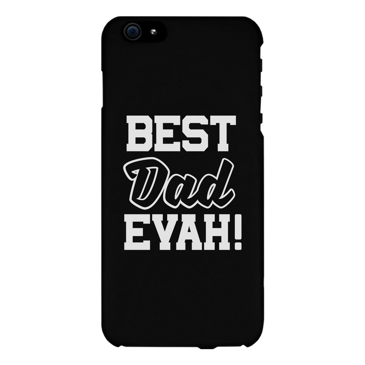 Best Dad Evah Black Phone Case featuring a humorous design, made from durable hard plastic with a rubberized grip for added protection.