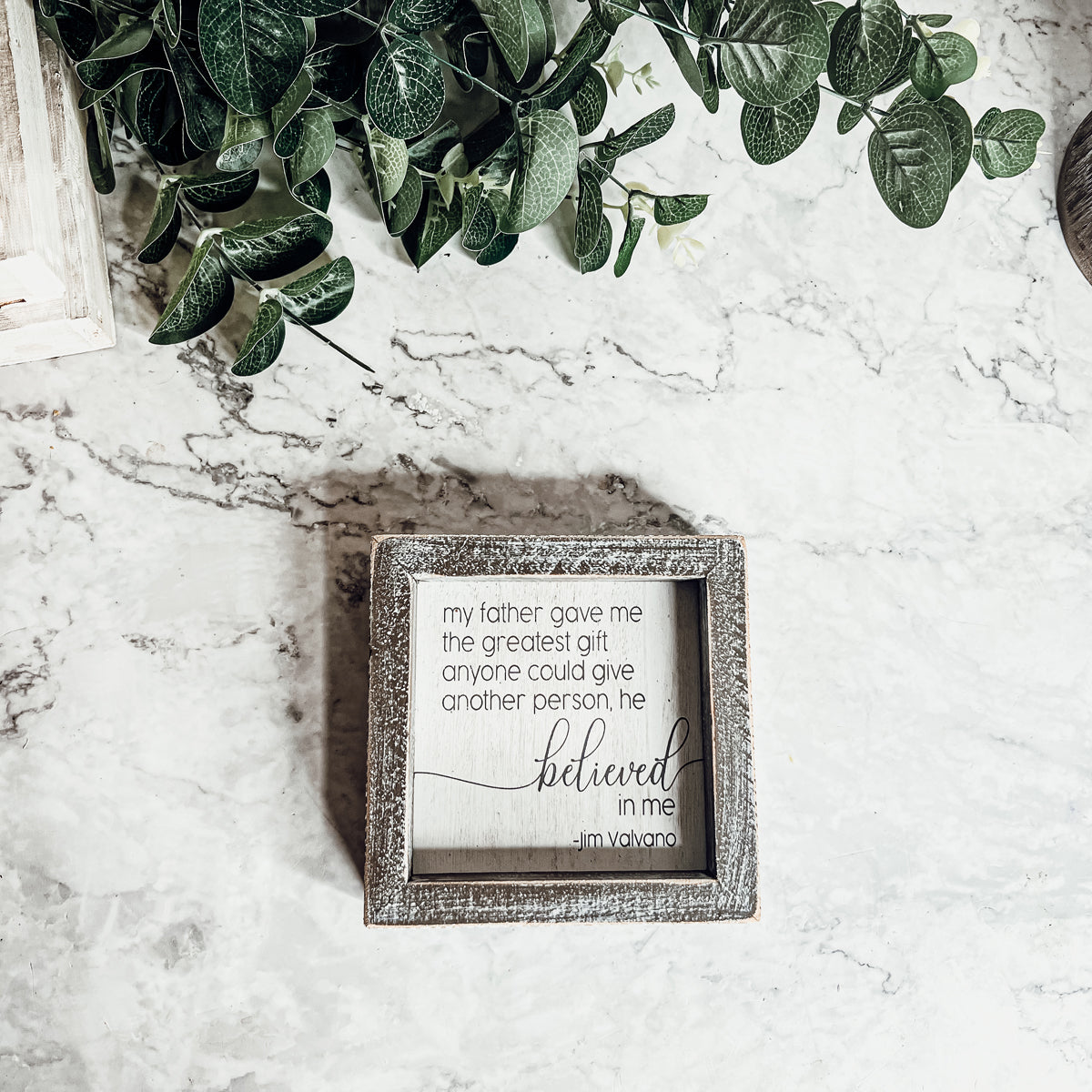 A beautifully crafted 5" wooden sign with a heartfelt message from Jim Valvano, featuring rustic white-washed framing.