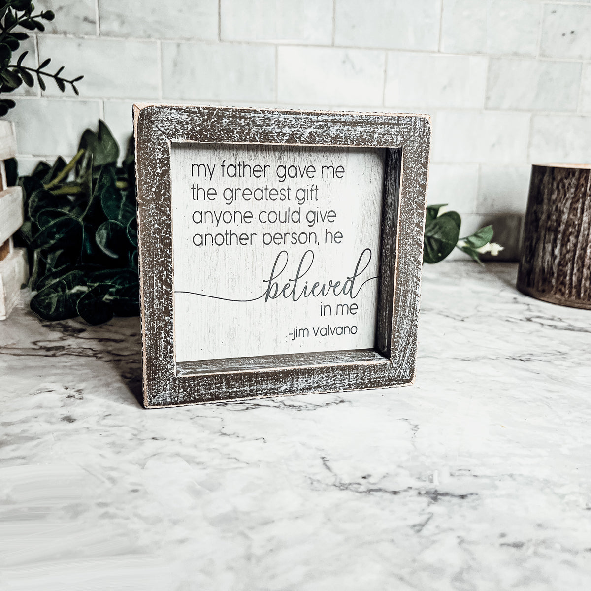 A beautifully crafted 5" wooden sign with a heartfelt message from Jim Valvano, featuring rustic white-washed framing.