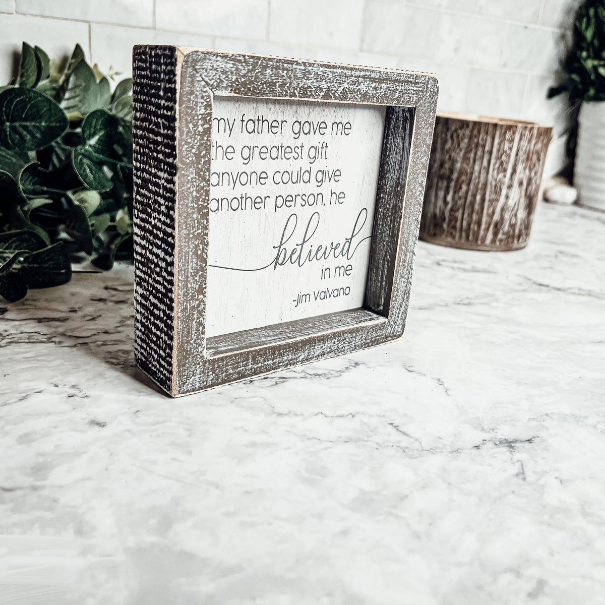 A beautifully crafted 5" wooden sign with a heartfelt message from Jim Valvano, featuring rustic white-washed framing.