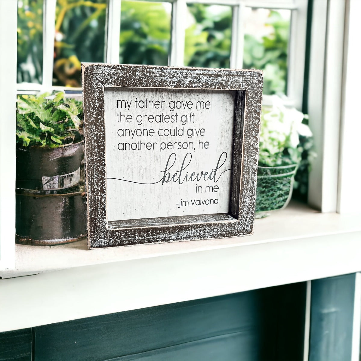 A beautifully crafted 5" wooden sign with a heartfelt message from Jim Valvano, featuring rustic white-washed framing.