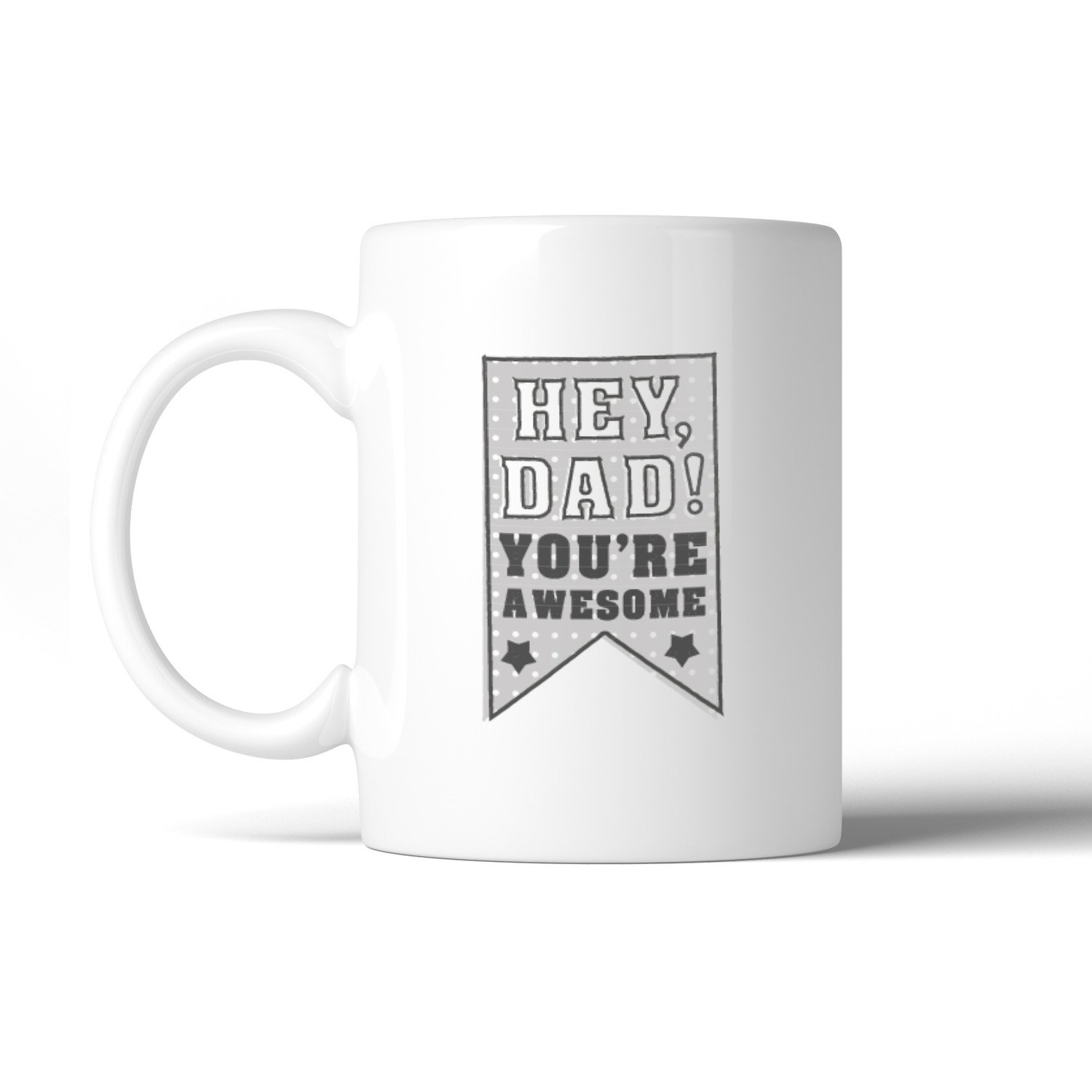 Ceramic mug with 'Hey Dad You're Awesome' design, perfect for Father's Day gifts, featuring a white finish and printed on both sides.