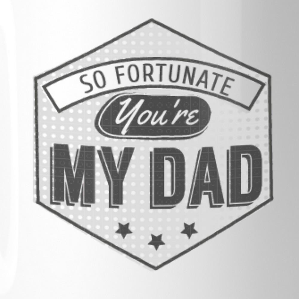 Ceramic coffee mug with unique graphic design saying 'So Fortunate You're My Dad', perfect for Father's Day gifts.