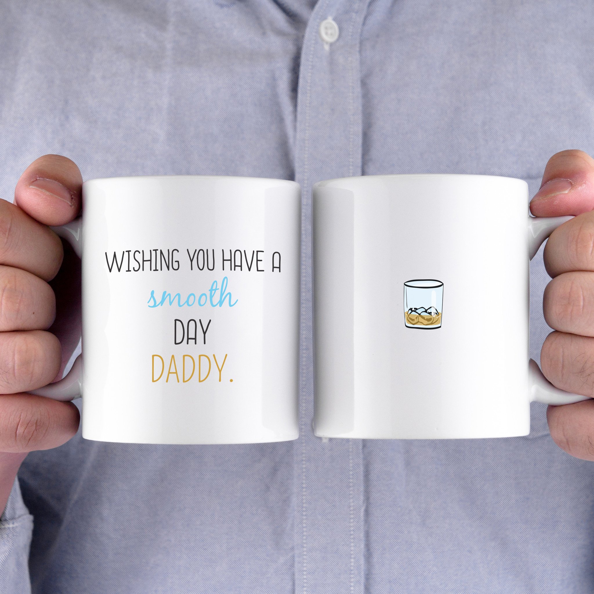 Main Wishing You Have A Smooth Day Daddy Cute Mug Funny image