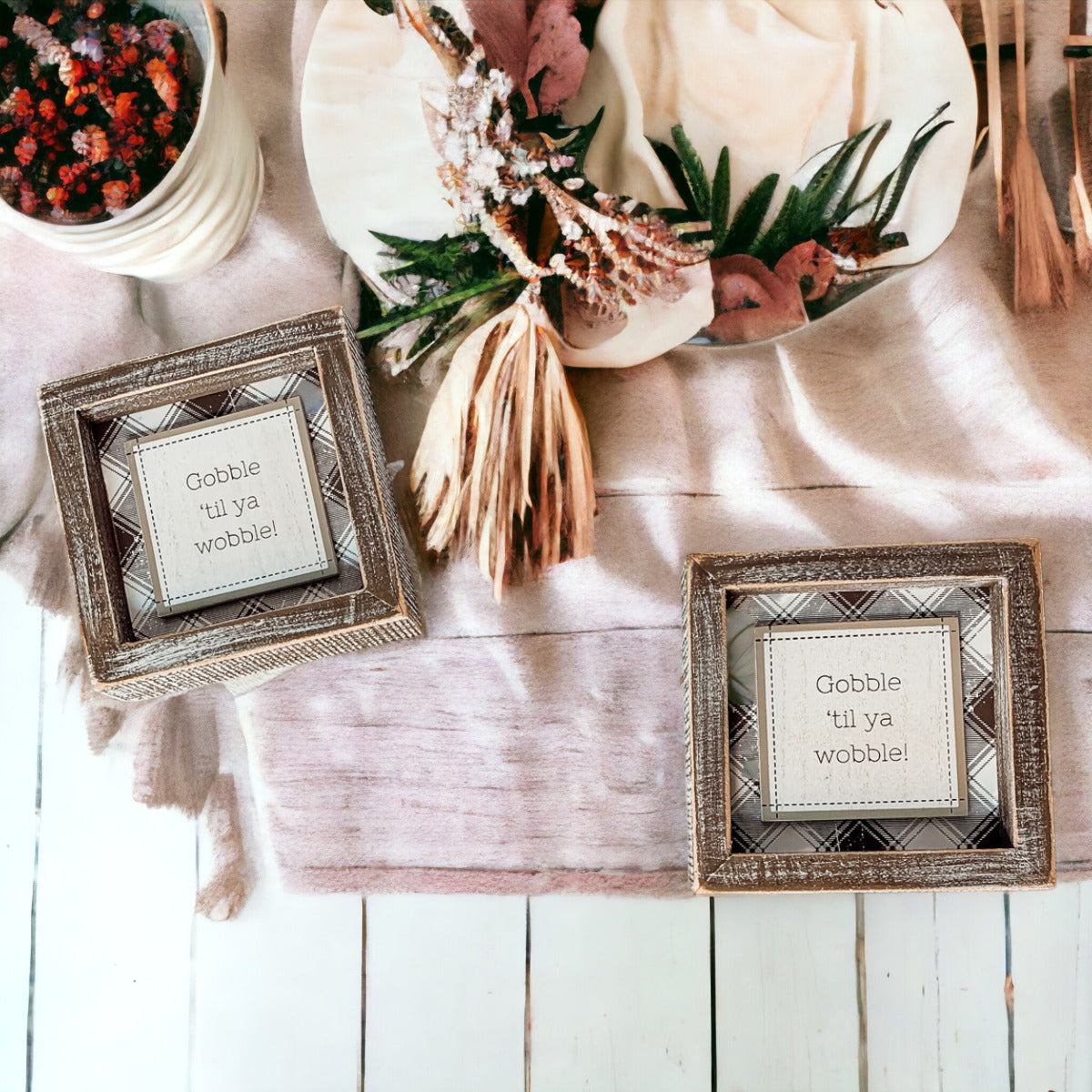 A charming Gobble Til Ya Wobble sign, perfect for Thanksgiving decor, featuring playful lettering on a compact wooden base.