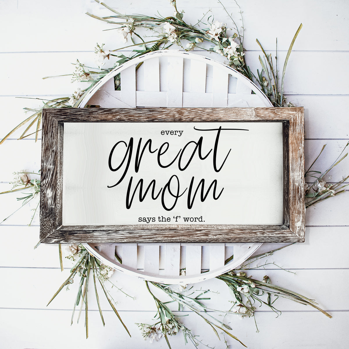 Great Mom Sign made of durable Paulownia wood, featuring the phrase 'Every Great Mom Says the 'F' Word', perfect for home decor.