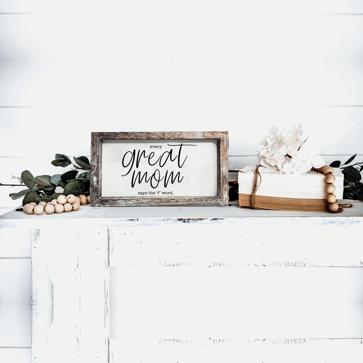 Great Mom Sign made of durable Paulownia wood, featuring the phrase 'Every Great Mom Says the 'F' Word', perfect for home decor.