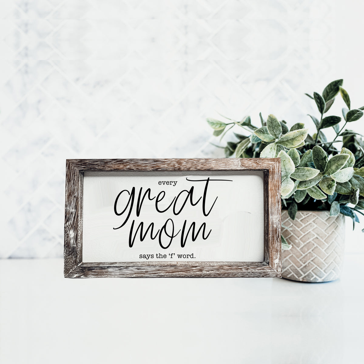 Great Mom Sign made of durable Paulownia wood, featuring the phrase 'Every Great Mom Says the 'F' Word', perfect for home decor.