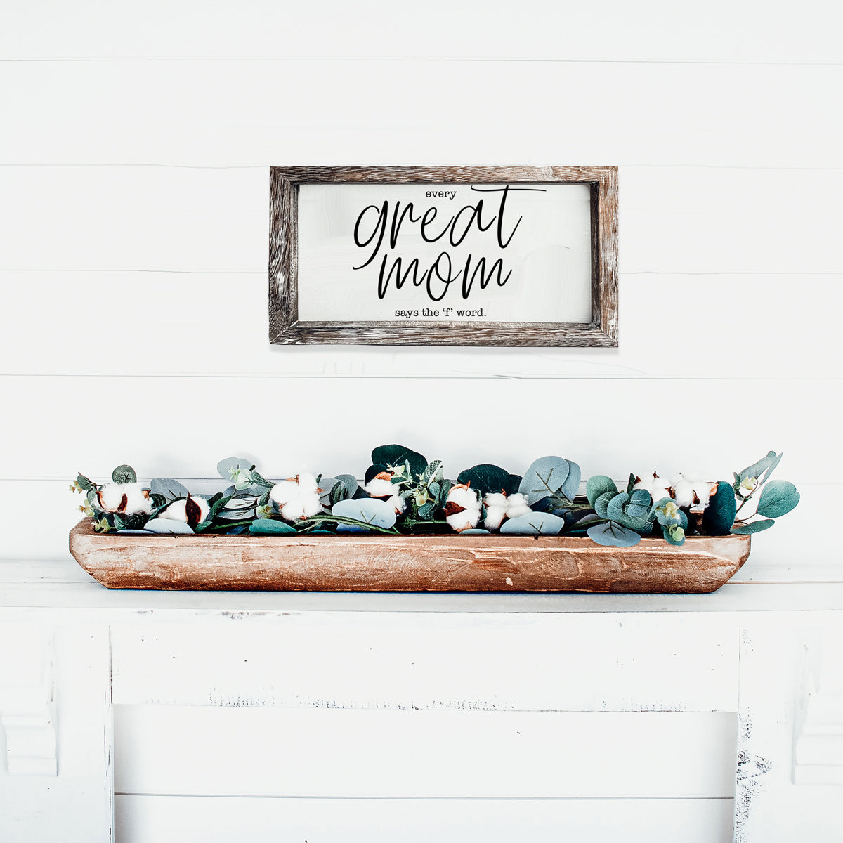 Great Mom Sign made of durable Paulownia wood, featuring the phrase 'Every Great Mom Says the 'F' Word', perfect for home decor.