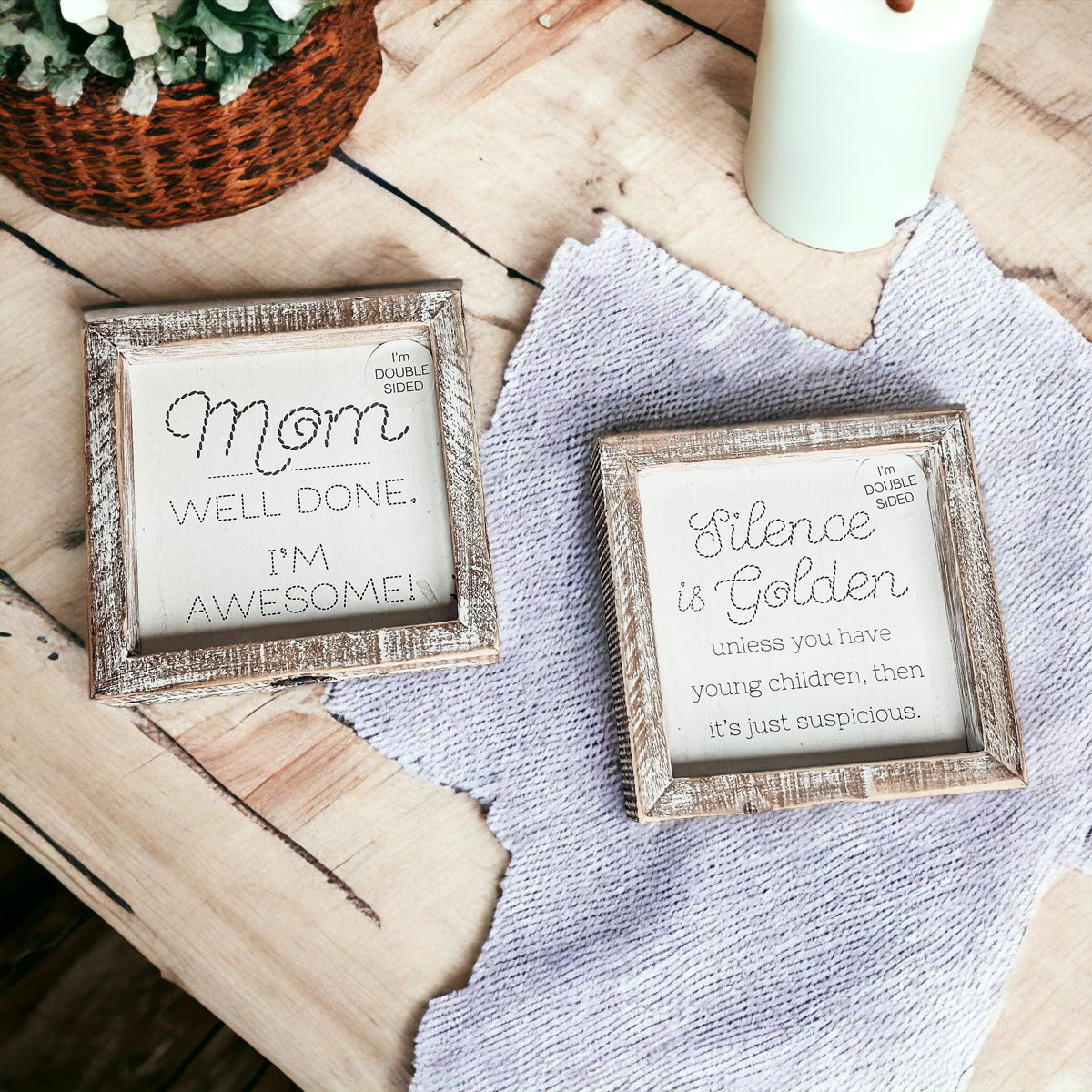 Double-sided 6-inch sign featuring humorous motherhood quotes, one side says 'I'm Awesome!' and the other 'Silence is Golden. Unless you have children, then it's just suspicious.'