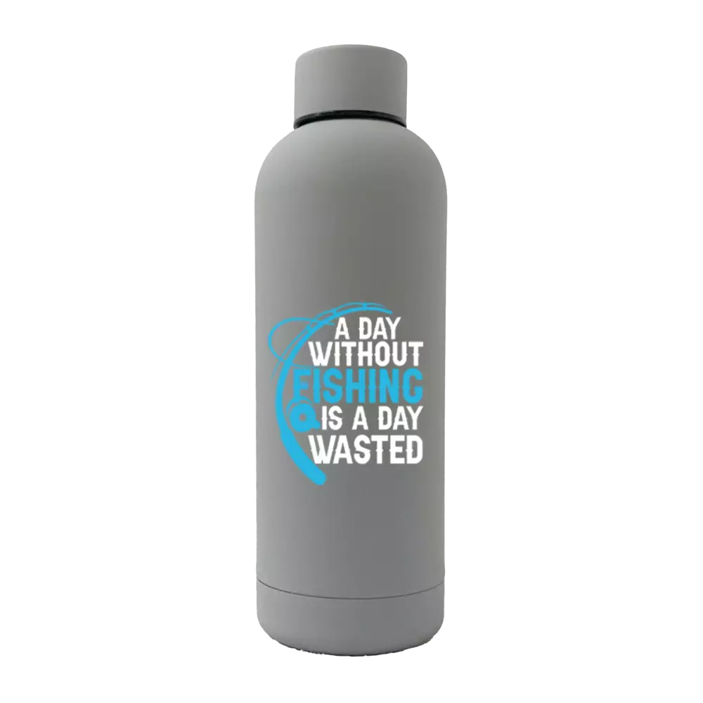 A Day Without Fishing Is a Day Wasted 17oz stainless steel water bottle with rubberized coating, featuring a leakproof cap and UV printed design.