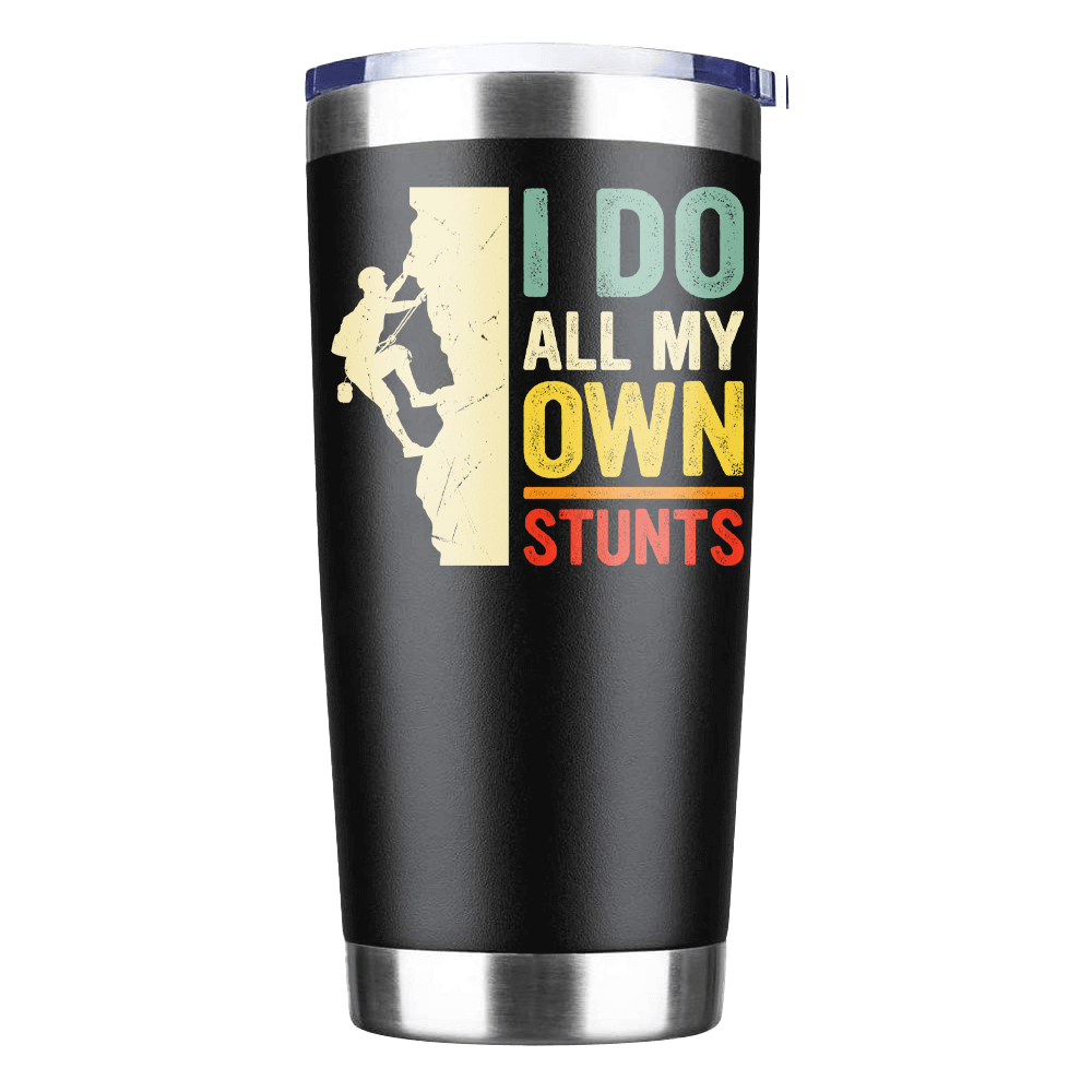 Climbing I Do All My Own Stunts 20oz insulated tumbler with a stylish design, perfect for hot and cold beverages.