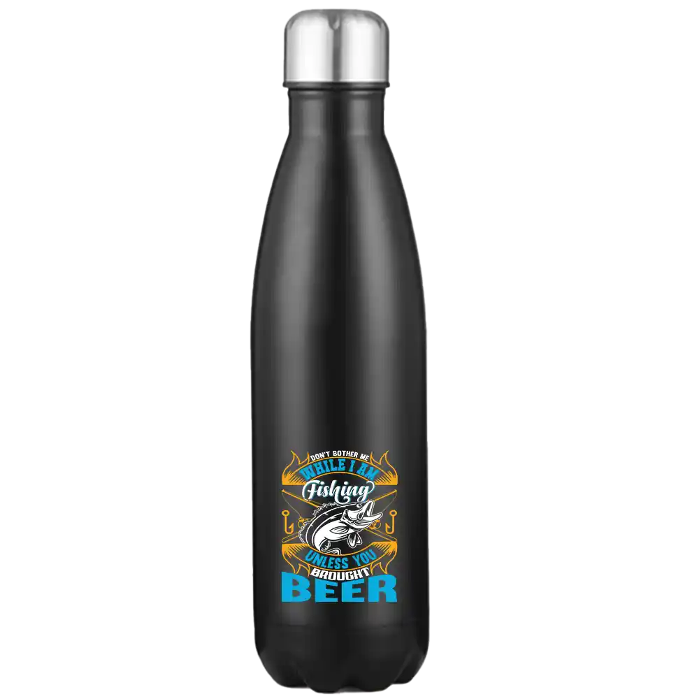 Don't Bother Me While I'm Fishing 17oz Stainless Steel Water Bottle with a leakproof cap and UV printed design.