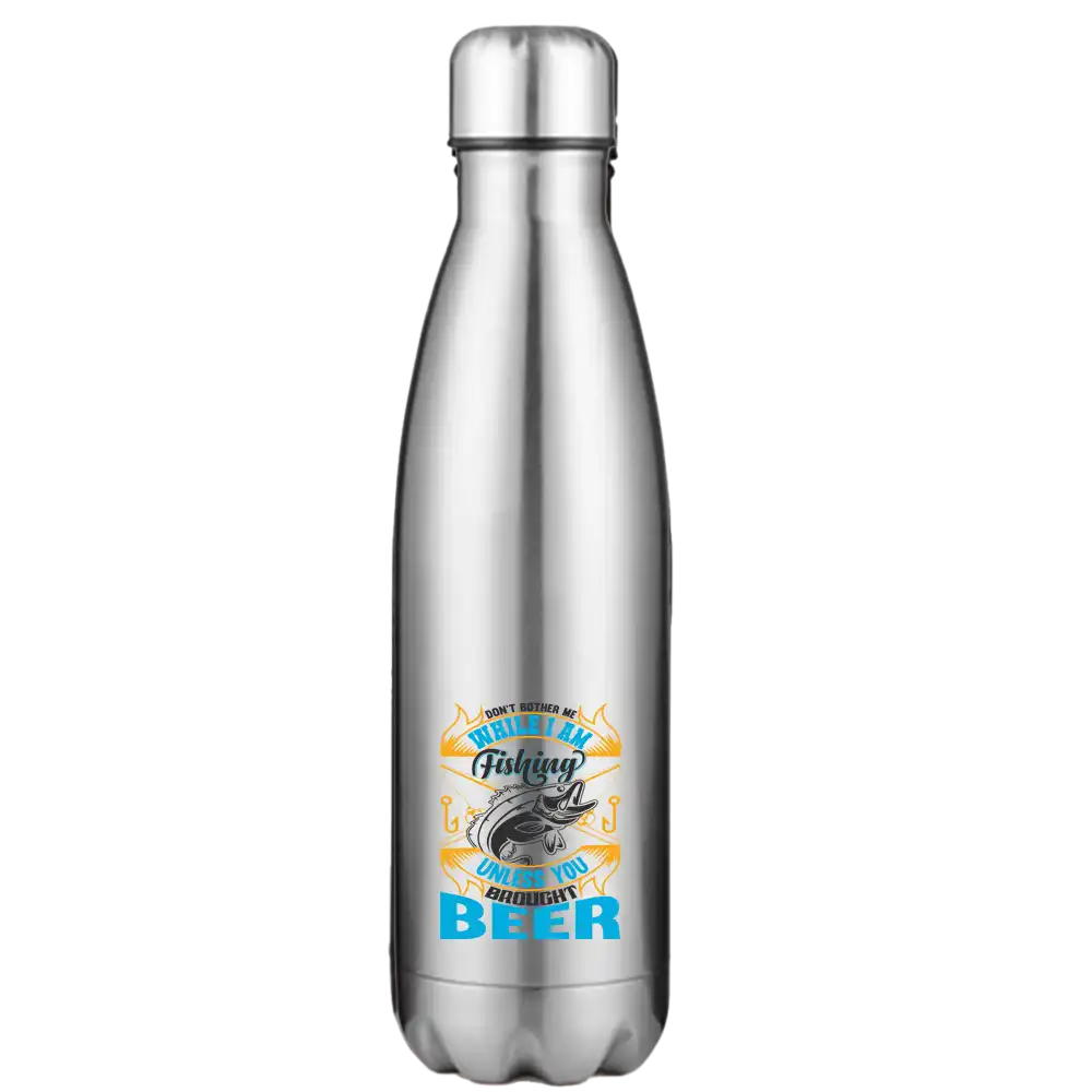 Don't Bother Me While I'm Fishing 17oz Stainless Steel Water Bottle with a leakproof cap and UV printed design.