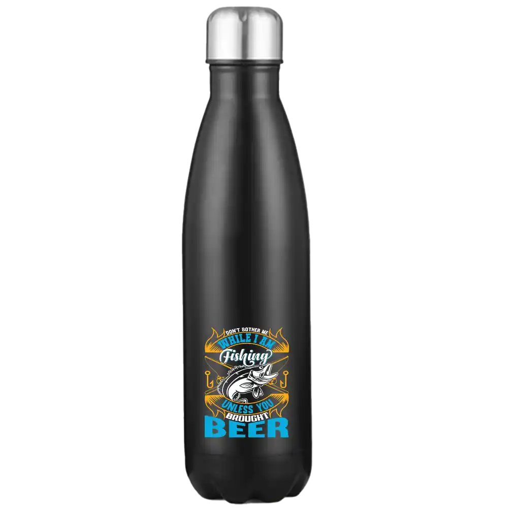 Don't Bother Me While I'm Fishing 17oz Stainless Steel Water Bottle with a leakproof cap and UV printed design.