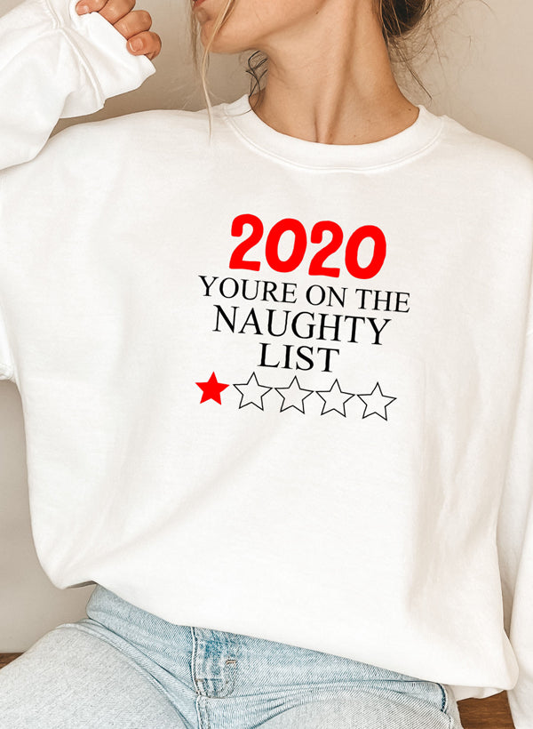 2020 You're On The Naughty List Sweat Shirt featuring a cozy fleece design and adjustable cuffs, perfect for holiday wear.