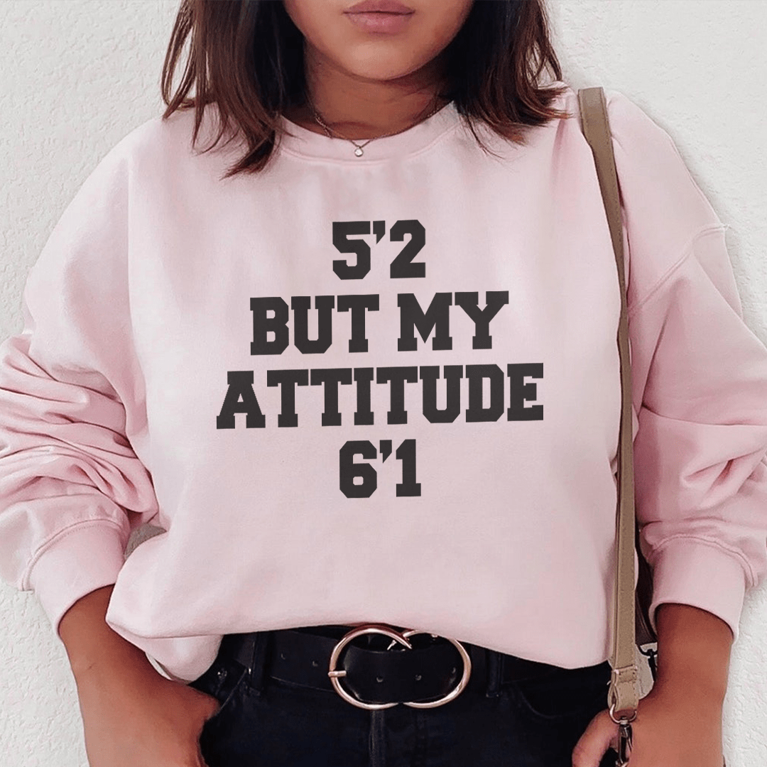 5'2 But My Attitude 6'1 sweats featuring a cozy fleece lining and adjustable cuffs, designed by top artists for a stylish look.