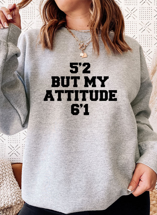 A cozy 52 But My Attitude Sweat Shirt featuring a unique design, made from a soft cotton/poly fleece blend, perfect for casual wear.