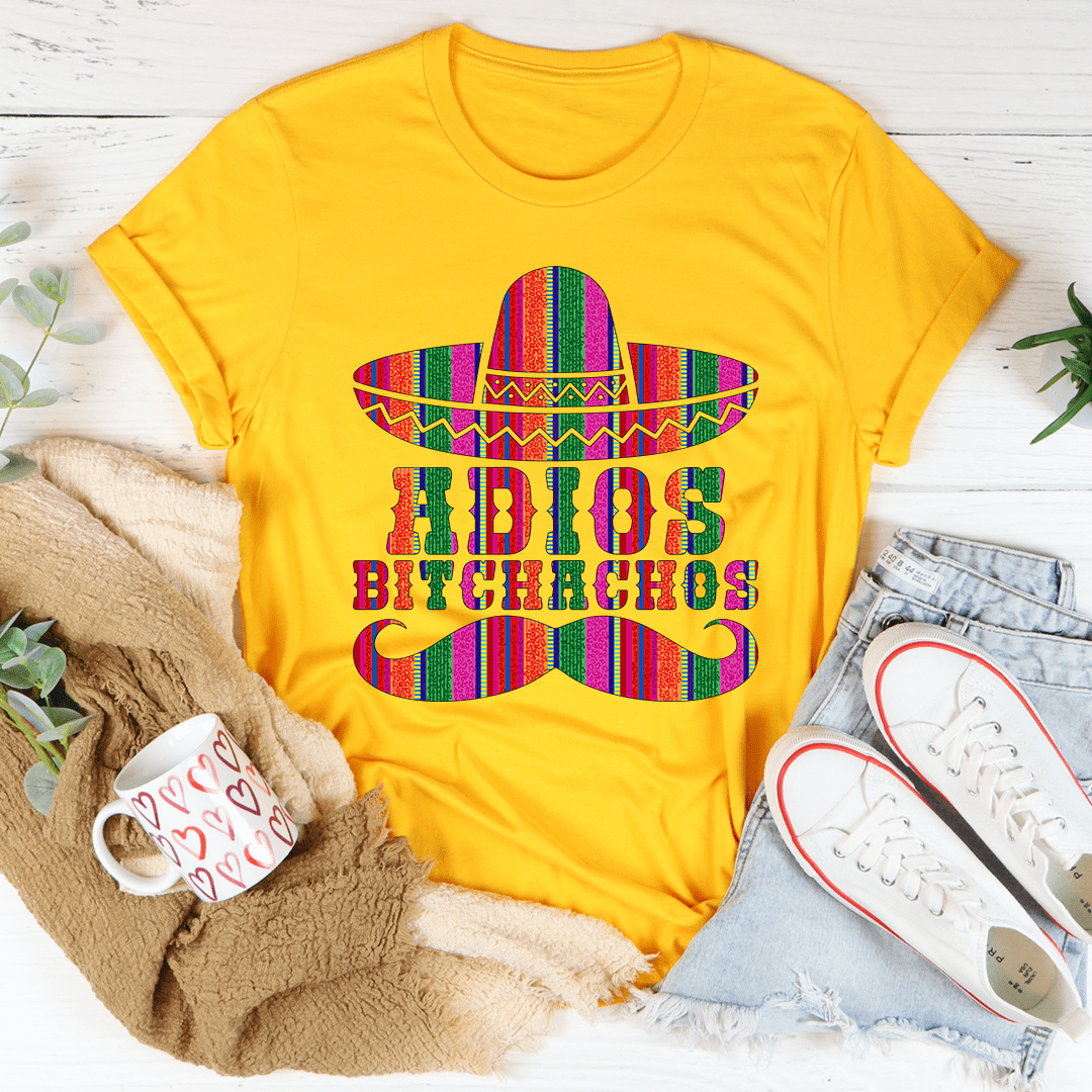 Adios Bitchachos T-Shirt in soft cotton, featuring double stitching for durability and a fun design.