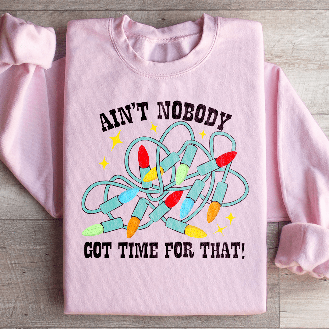 A cozy pair of Ain't Nobody Got Time For That sweats featuring unique designs by top artists, made from a soft cotton/poly fleece blend.