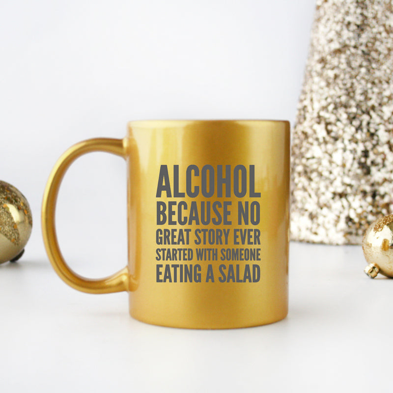 Ceramic mug with humorous quote about alcohol, featuring gold metallic coating.