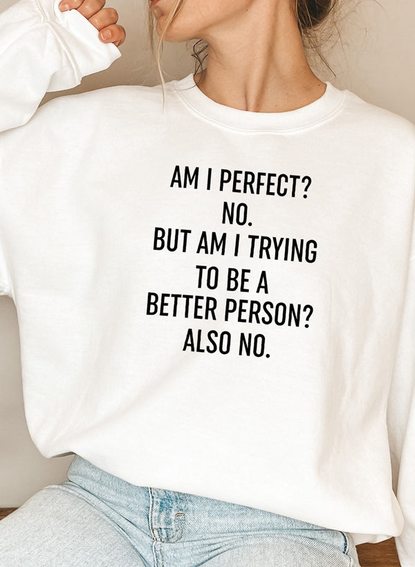 Am I Perfect Sweat Shirt featuring unique designs by top artists, made from cozy cotton/poly fleece blend.