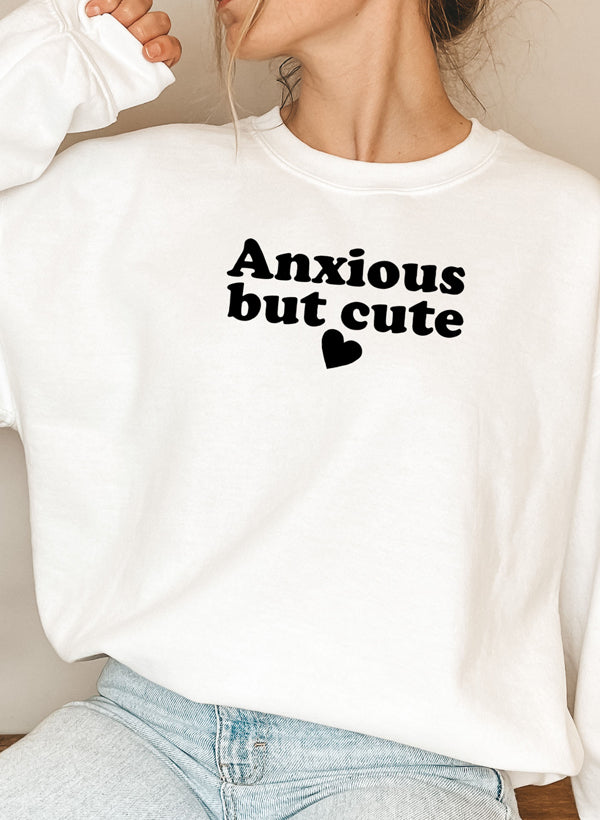 Anxious But Cute Sweat Shirt featuring a cozy fleece lining and adjustable cuffs, designed for comfort and style.